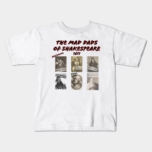 The Mad Dads of Shakespeare Kids T-Shirt